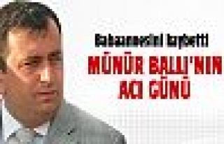 Münür Ballı'nın acı günü