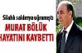 Murat Bööük hayatını kaybetti