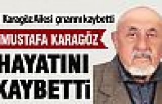 Mustafa Karagöz vefat etti