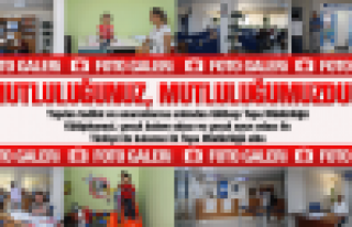 Mutluluğunuz, mutluluğumuzdur…