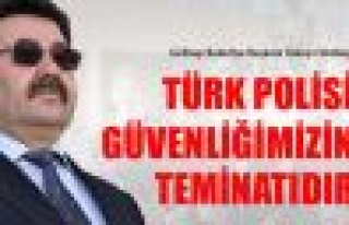 Odabaşı “Türk polisi güvenliğimizin teminatıdır“