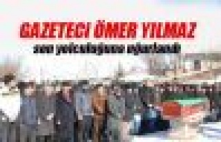 Ömer Yılmaz son yolculuğuna uğurlandı