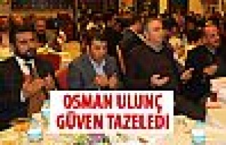 Osman Ulunç güven tazeledi