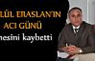 Pehlül Eraslan'ın acı günü