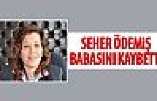 Seher Ödemiş’in acı günü!