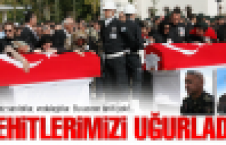 Şehitlerimizi uğurladık