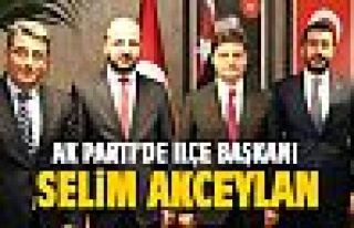 Selim Akceylan ilçe başkanı oldu