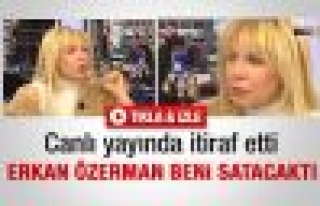 Semiha Yankı: Erkan Özerman beni satmaya kalktı