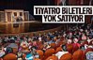 Tiyatro biletleri yok satıyor