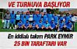 Turnuvanın en iddialı takımı Park Eymir