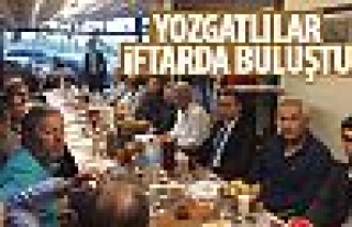 Yozgatlılar iftarda buluştu