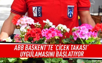 ABB Başkent'te ' Çiçek Takası'uygulamasını başlatıyor