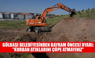 GÖLBAŞI BELEDİYESİNDEN BAYRAM ÖNCESİ UYARI: "KURBAN ATIKLARINI ÇÖPE ATMAYINIZ"
