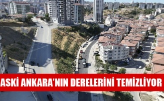 ASKİ ANKARA’NIN DERELERİNİ TEMİZLİYOR