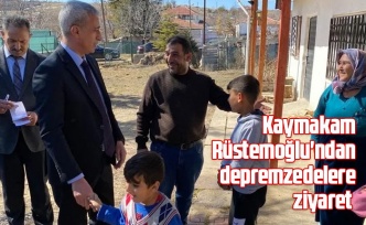 Kaymakam Rüstemoğlu'ndan depremzedelere ziyaret