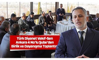Türk Diyanet Vakıf-Sen Ankara 4 No’lu Şube’de Birlik ve Dayanışma Toplantısı