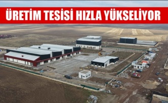 ÇUBUK’TAKİ “ÜRÜN İŞLEME TESİSİ” HIZLA YÜKSELİYOR
