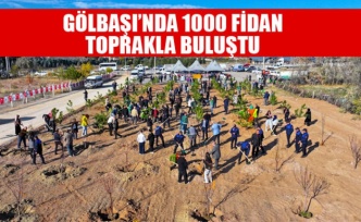 GÖLBAŞI’NDA 1000 FİDAN TOPRAKLA BULUŞTU