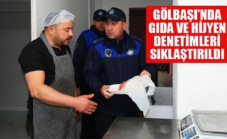 GÖLBAŞI’NDA GIDA VE HİJYEN DENETİMLERİ SIKLAŞTIRILDI