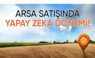 Arsa Satışında Yapay Zeka Dönemi! Kaynak: Arsa Satışında Yapay Zeka Dönemi!