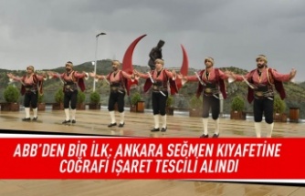 ABB'den bir ilk : Ankara Seğmen kıyafetine coğrafi işaret tescili alındı