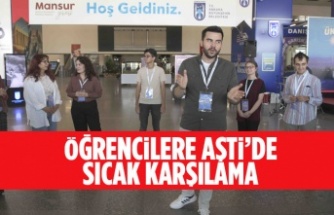 ÖĞRENCİLERE AŞTİ’DE SICAK KARŞILAMA