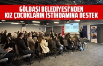 GÖLBAŞI BELEDİYESİ’NDEN KIZ ÇOCUKLARIN İSTİHDAMINA DESTEK