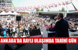 ANKARA’DA RAYLI ULAŞIMDA TARİHİ GÜN
