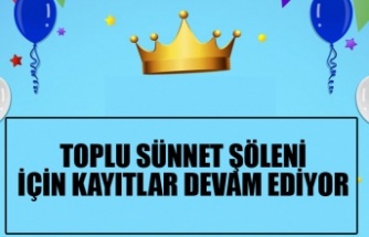 GELENEKSEL “TOPLU SÜNNET ŞÖLENİ” İÇİN KAYITLAR DEVAM EDİYOR
