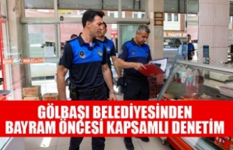 GÖLBAŞI BELEDİYESİNDEN BAYRAM ÖNCESİ KAPSAMLI DENETİM