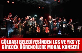 GÖLBAŞI BELEDİYESİNDEN LGS VE YKS’YE GİRECEK ÖĞRENCİLERE MORAL KONSERİ