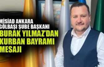 MİSİAD Ankara Gölbaşı Şube Başkanı Burak Yılmaz’ın Kurban Bayramı Mesajı