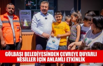 GÖLBAŞI BELEDİYESİNDEN ÇEVREYE DUYARLI NESİLLER İÇİN ANLAMLI ETKİNLİK