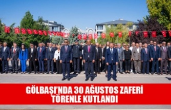 GÖLBAŞI’NDA 30 AĞUSTOS ZAFERİ TÖRENLE KUTLANDI