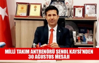 Şenol Kaysi'nden 30 Ağustos mesajı