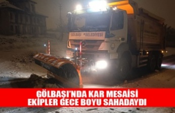 GÖLBAŞI’NDA KAR MESAİSİ: EKİPLER GECE BOYU SAHADAYDI