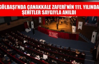 GÖLBAŞI’NDA ÇANAKKALE ZAFERİ’NİN 111. YILINDA ŞEHİTLER SAYGIYLA ANILDI