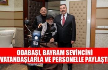 ODABAŞI, BAYRAM SEVİNCİNİ VATANDAŞLARLA VE PERSONELLE PAYLAŞTI
