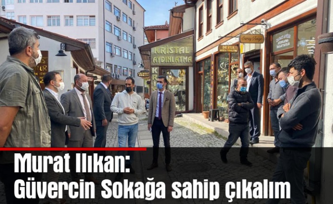 Murat Ilıkan: Güvercin Sokağa sahip çıkalım