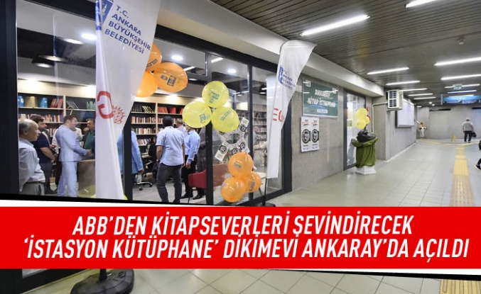 ABB'den kitapseverleri sevindirecek 'İstasyon Kütüphane' Dikimevi-Ankaray'da açıldı