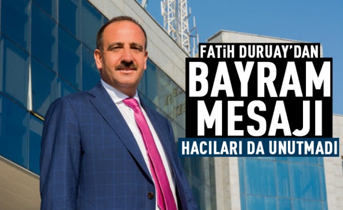 Fatih Duruay'dan Kurban Bayramı mesajı
