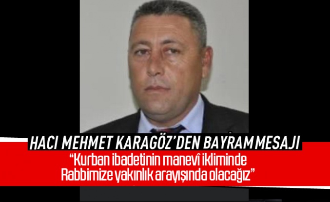 Hacı Mehmet Karagöz, Kurban Bayramı mesajı
