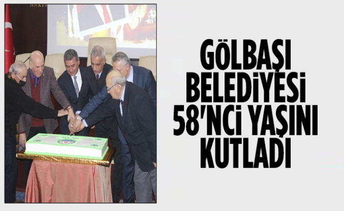 Gölbaşı Belediyesi 58'nci yaşını kutladı