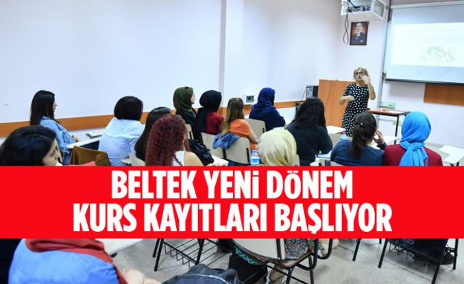 BELTEK YENİ DÖNEM KURS KAYITLARI BAŞLIYOR