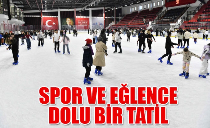 SPOR VE EĞLENCE DOLU BİR TATİL