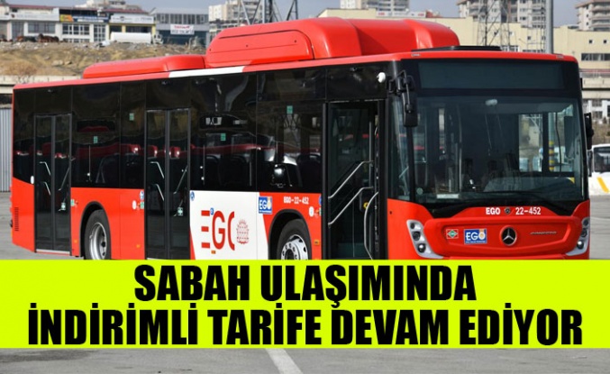 BAŞKENTTE SABAH ULAŞIMINDA İNDİRİMLİ TARİFE DEVAM EDİYOR