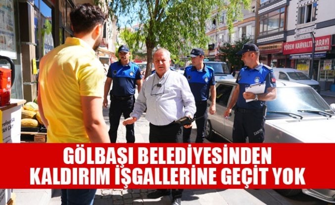 GÖLBAŞI BELEDİYESİNDEN KALDIRIM İŞGALLERİNE GEÇİT YOK