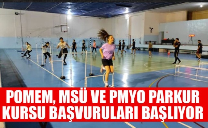 POMEM, MSÜ VE PMYO PARKUR KURSU BAŞVURULARI BAŞLIYOR
