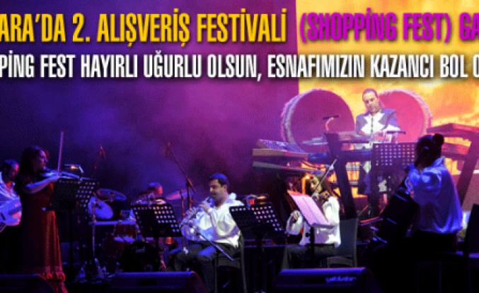 BAŞKENT EKONOMİSİNE HAYAT VEREN ALIŞVERİŞ FESTİVALİ’NİN TANITIM GALA’SI ATO CONGRESİUM’DA YAPILDI 