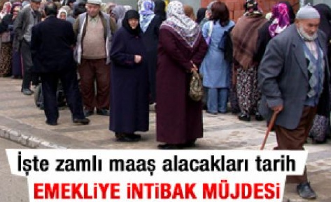 Emeklinin intibak zammı tarihi 